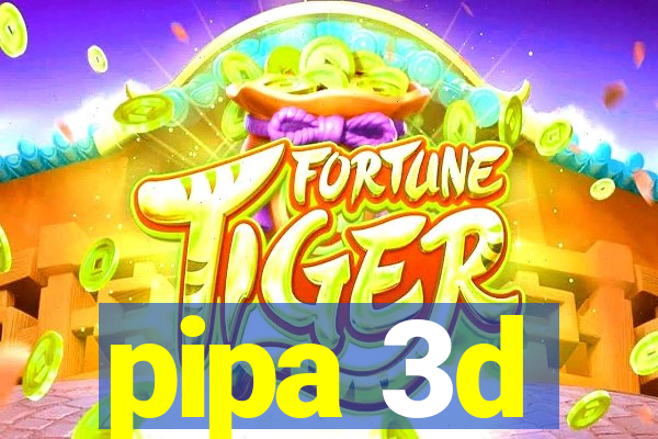 pipa 3d